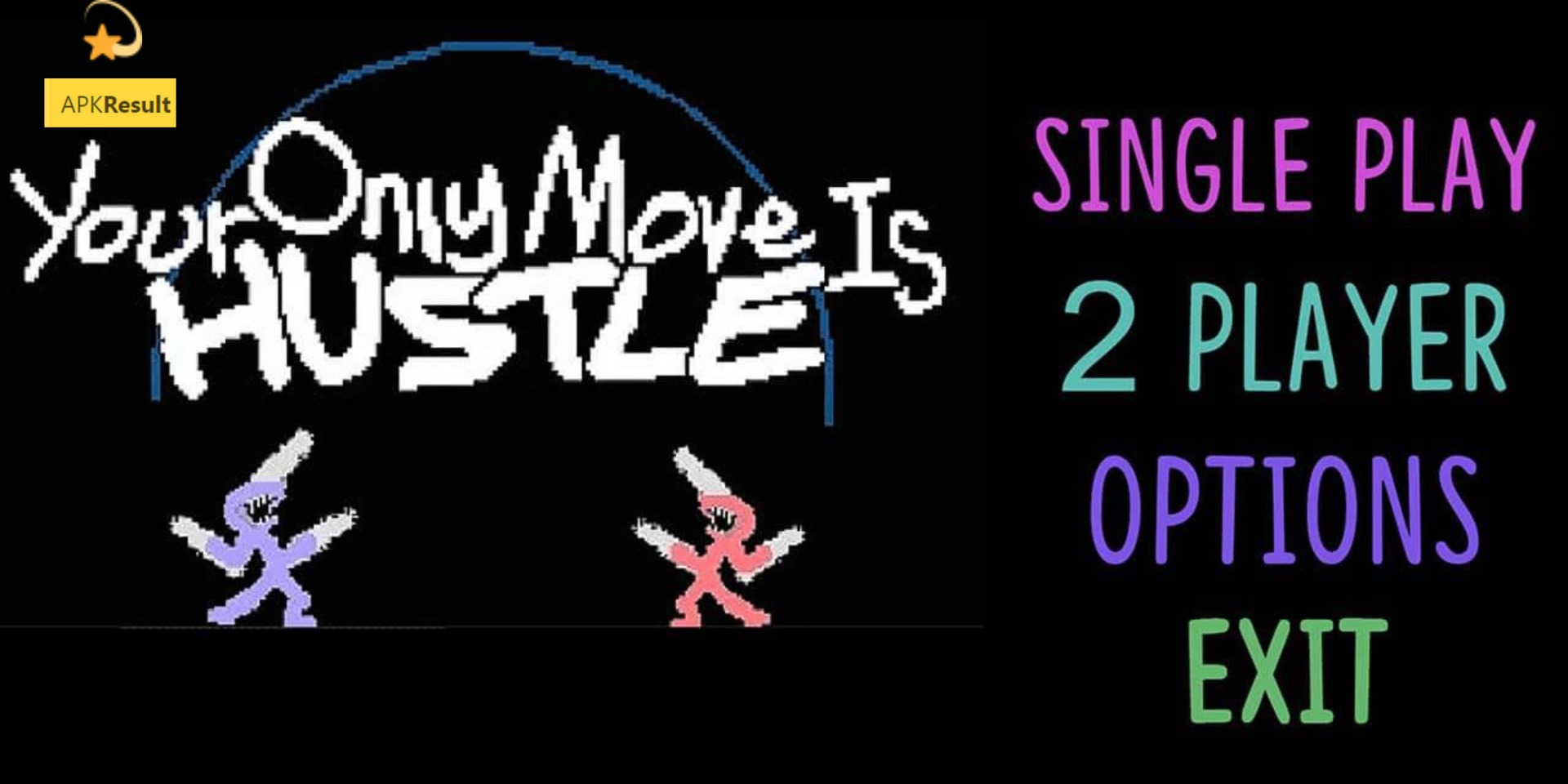 Your Only Move Is Hustle APK